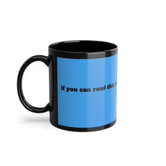 If you can read this you are too close Coffee Mug | Black 11oz