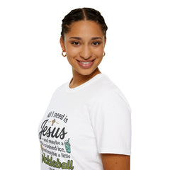 All I Need Is Jesus and Maybe a Little Pickleball T-Shirt | Christian Faith Tee