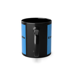 If you can read this you are too close Coffee Mug | Black 11oz
