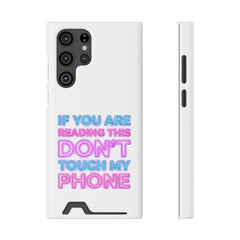 A white phone case with a black camera module, displaying the neon text "IF YOU ARE READING THIS DON'T TOUCH MY PHONE" in blue, pink, and purple, with a card slot at the bottom.