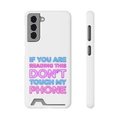 A white phone case with a black camera module, displaying the neon text "IF YOU ARE READING THIS DON'T TOUCH MY PHONE" in blue, pink, and purple, with a card slot at the bottom.