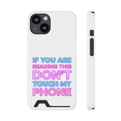 A white phone case with two black camera lenses, displaying the neon text "IF YOU ARE READING THIS DON'T TOUCH MY PHONE" in blue, pink, and purple, with a card slot at the bottom.