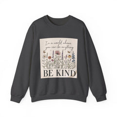 Be Kind Floral Crewneck Sweatshirt, Wildflower Art, Positive Message, Unisex Cozy Top