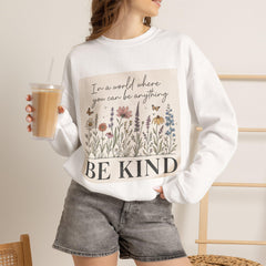 Be Kind Floral Crewneck Sweatshirt, Wildflower Art, Positive Message, Unisex Cozy Top