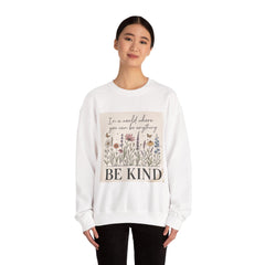 Be Kind Floral Crewneck Sweatshirt, Wildflower Art, Positive Message, Unisex Cozy Top